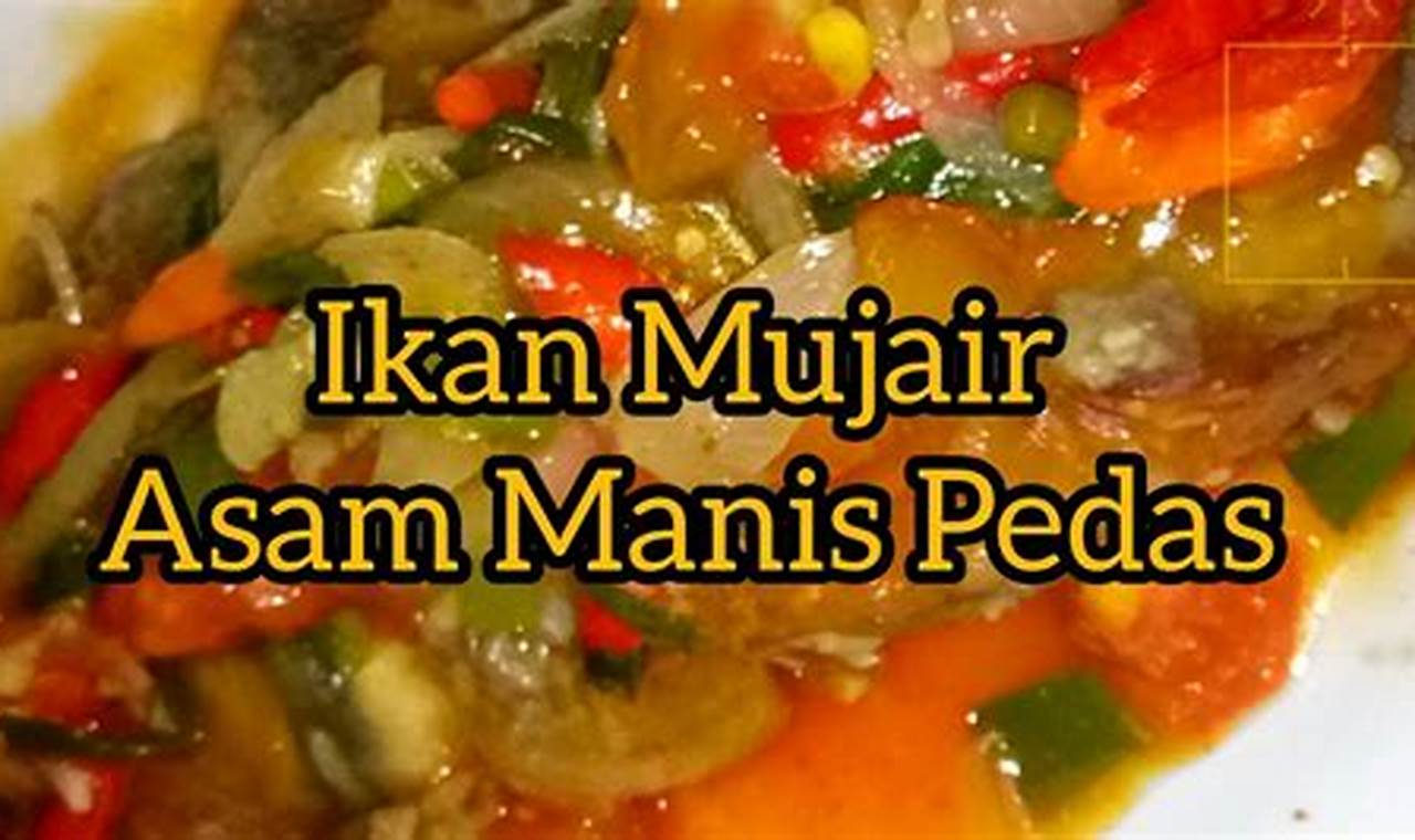 Resep Asam Manis Mujair: Rahasia Kuliner yang Terkuak