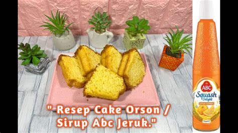 Resep Kue Bolu Orson Bakery Enak Kumpulan resep kue, bolu, roti dan masakan / 25