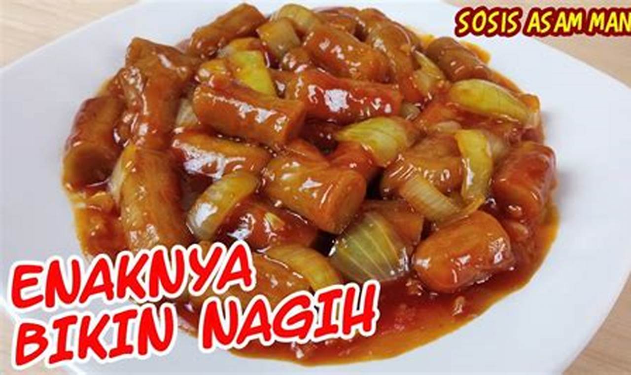 Resep Rahasia Sosis Asam Manis: Cita Rasa Gurih, Asam, dan Manis yang Menggugah Selera