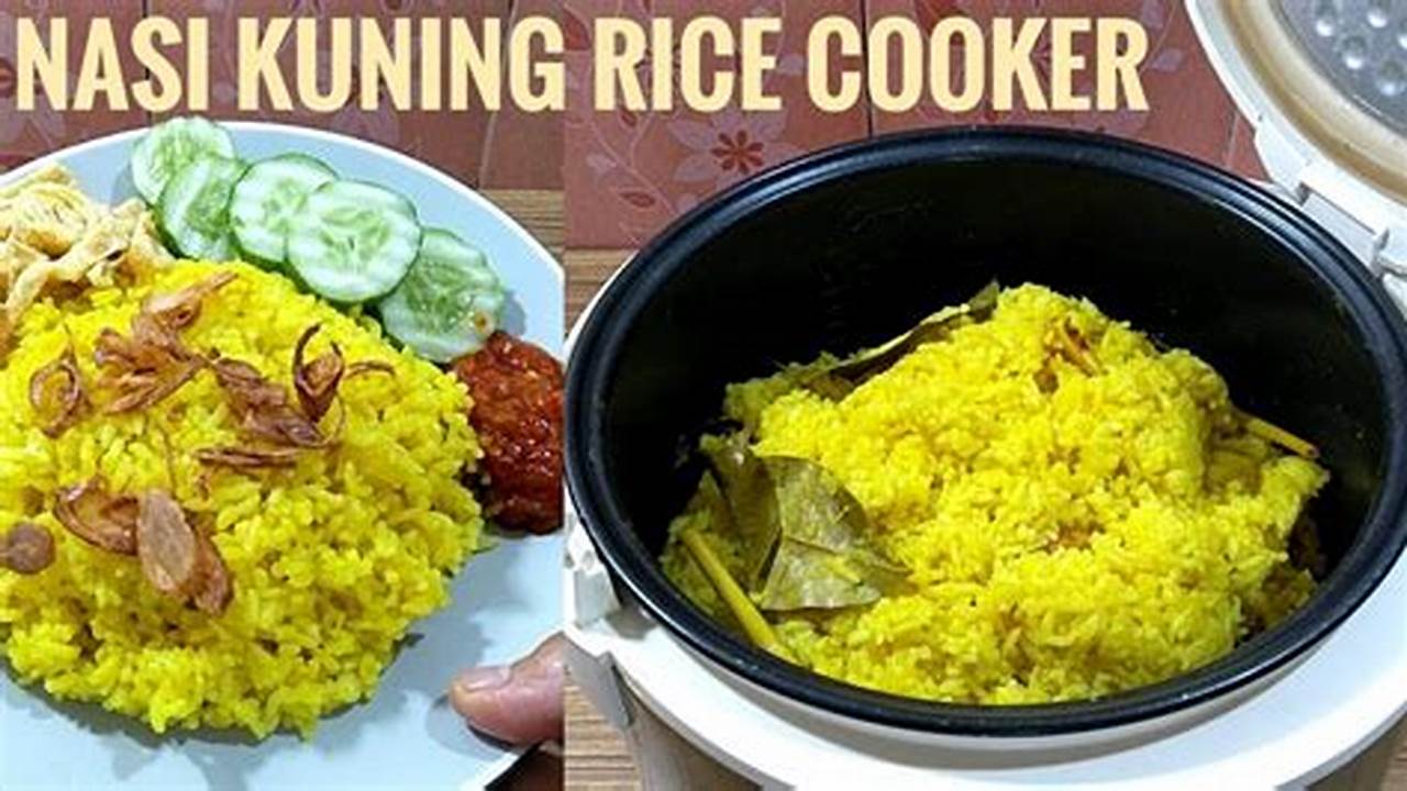 Resep Nasi Kuning Rice Cooker: Rahasia Kelezatan yang Terungkap