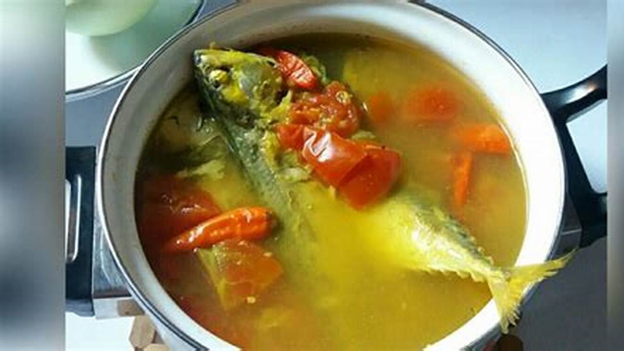 Resep Sayur Asem Ikan Kembung Sederhana, Rahasia Kuliner yang Menggugah Selera