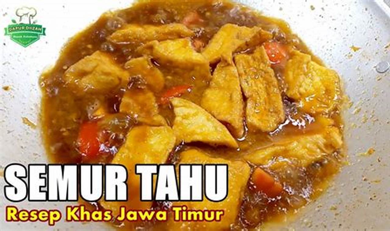 Resep Rahasia Semur Tahu Jawa Timur: Sensasi Kuliner yang Tak Terlupakan