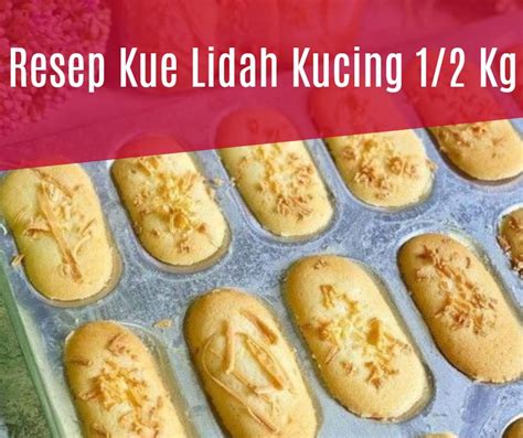 Resep Kue Lidah Kucing 1 2 Kg