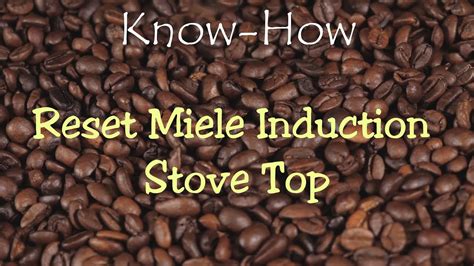 Reset Miele Stove Top