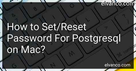 reset postgres 15 password mac