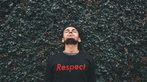 Respect The best way to be respectful is by making sure you are