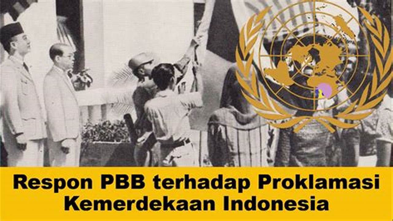 Panduan Lengkap: Respon PBB terhadap Kemerdekaan Indonesia