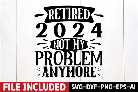 retired 2024 not my problem anymore