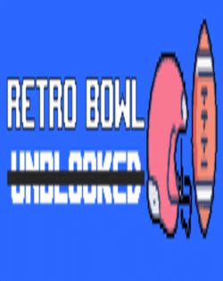 Retro Bowl Unblocked 2022 An Overview, Tips & Tricks