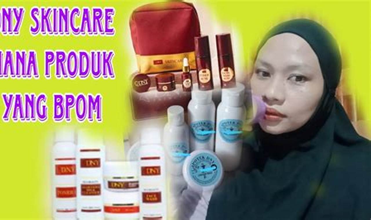 Ulasan DNY Skincare: Rahasia Kecantikan Kulit Terungkap