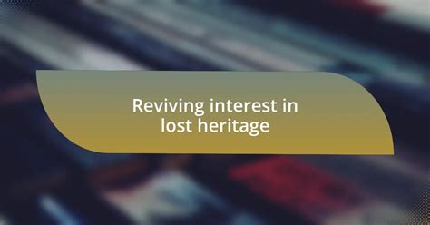 Reviving Lost Interest