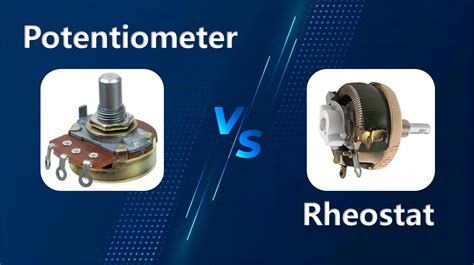 Rheostat Switch Vs Potentiometer