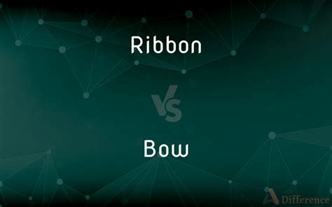 Ribbon Vs Bow