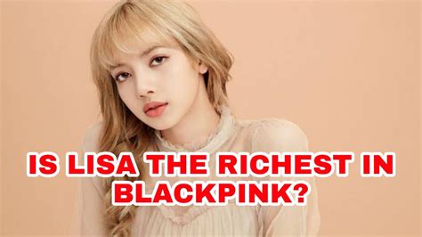 richest blackpink member lisa
