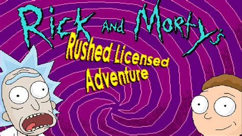 RICK AND MORTY'S RUSHED LICENSED ADVENTURE [Chapter 1] YouTube
