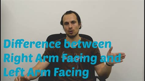 Right Arm Facing Vs Left Arm Facing