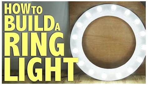 How to Build a Dirt Cheap DIY Ring Light Diy ring light