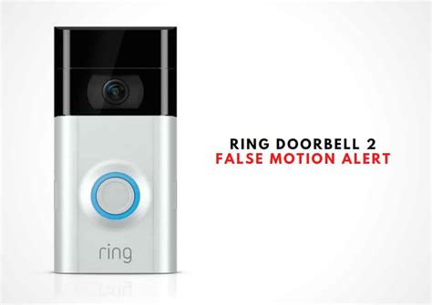 Ring Doorbell Motion Sensor False Alarm