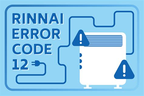 Rinnai Gas Log Fire Error Code 12