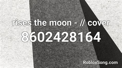 rises the moon - // cover Roblox ID - Roblox music codes