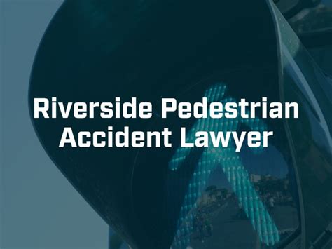 riverside pedestrian accident attorney