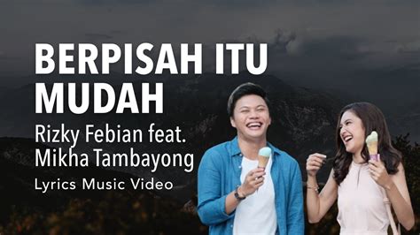 rizky febian berpisah itu mudah lyrics