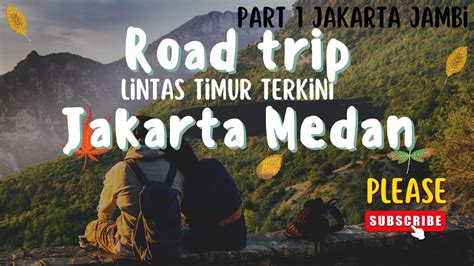 road trip jakarta jambi