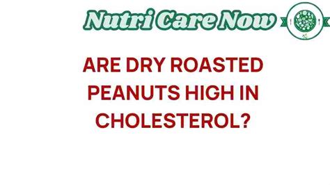 Roasted Peanuts Bad Cholesterol