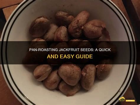 Roasting Jackfruit Seeds