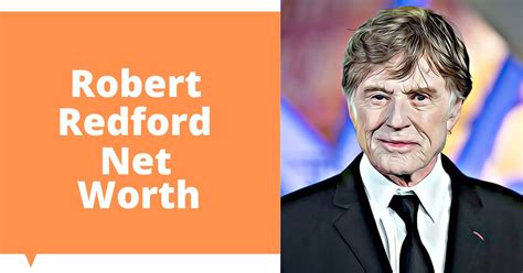 robert redford net worth 2023 factors