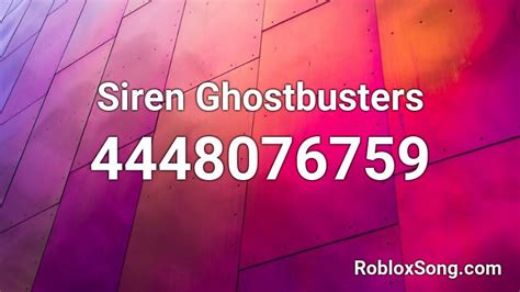 roblox ghostbusters siren id code