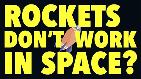 Rockets Don't Work In Space
