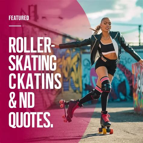 Roller skating quotes freedom