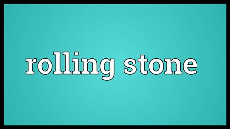 Rolling Stone Definition