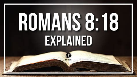 Romans 8 18 Explained