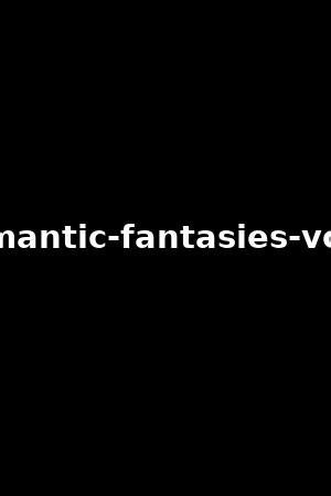 romantic fantasies 2