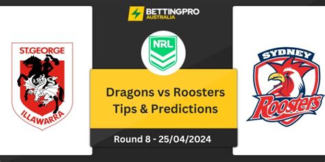 roosters vs dragons tips and predictions