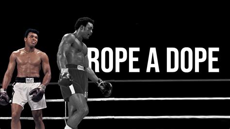Rope-A-Dope What Does It Mean