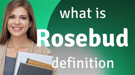 Rosebud Definition Verb