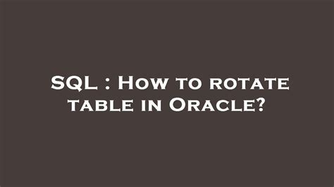 Rotate Table Oracle