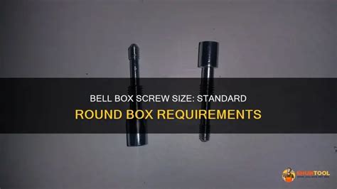Round Bell Box Screw Size