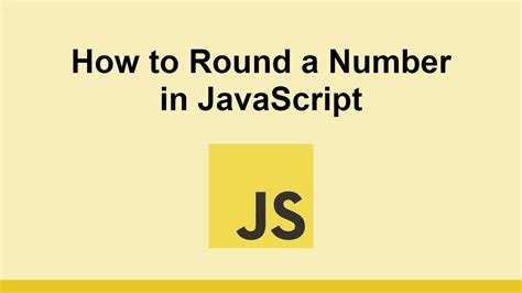 Rounding a number to a specific precision in JavaScript Writing JavaScript