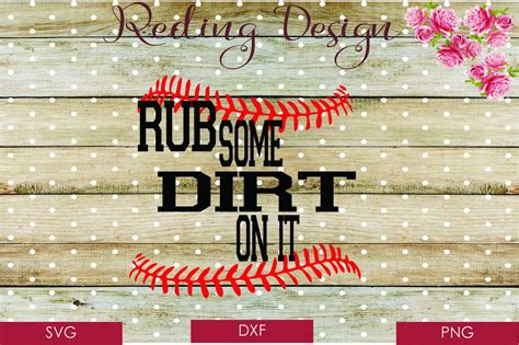 Rub Some Dirt on It SVG DXF PNG Digital Cut Files (77770) SVGs