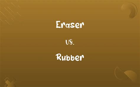 Rubber Vs Eraser