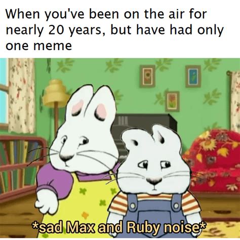 ruby from max and ruby memes