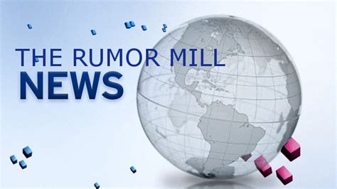 rumor mill news breaking surprises