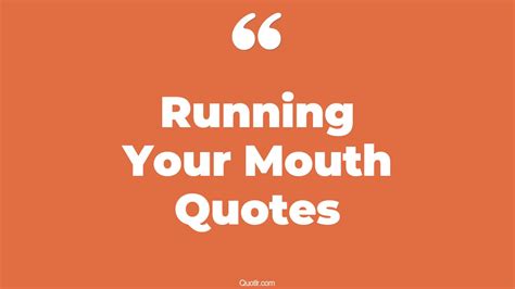 running your mouth quotes examples