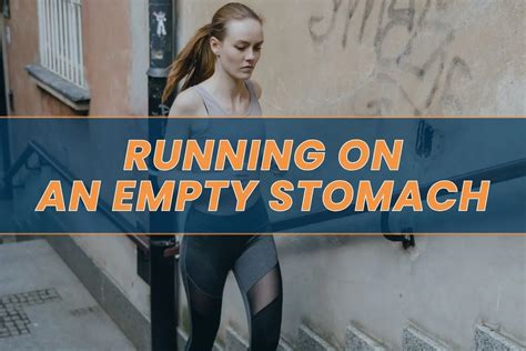 Running on an Empty Stomach [Best Way To Do It Effectively]