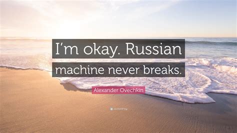 Russian Machinery Never Breaks