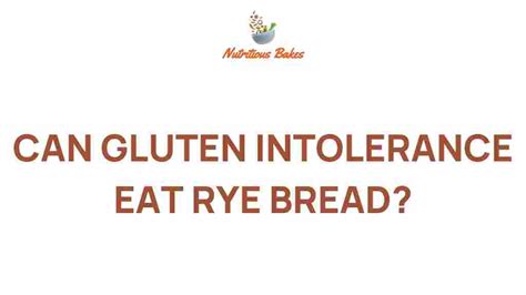 Rye Bread Gluten Intolerance